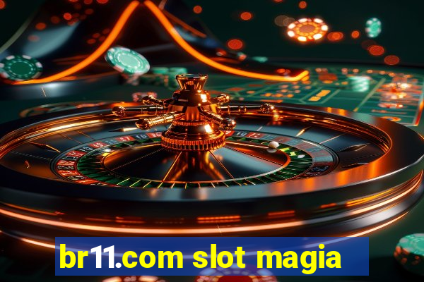 br11.com slot magia